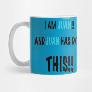 I am Juan and Juan has done this Mug